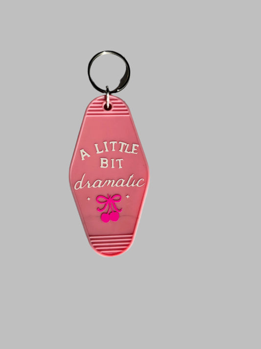 A Little Bit Dramatic Keychain